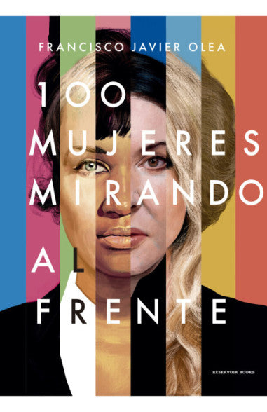 100 mujeres mirando al frente - Francisco Javier Olea