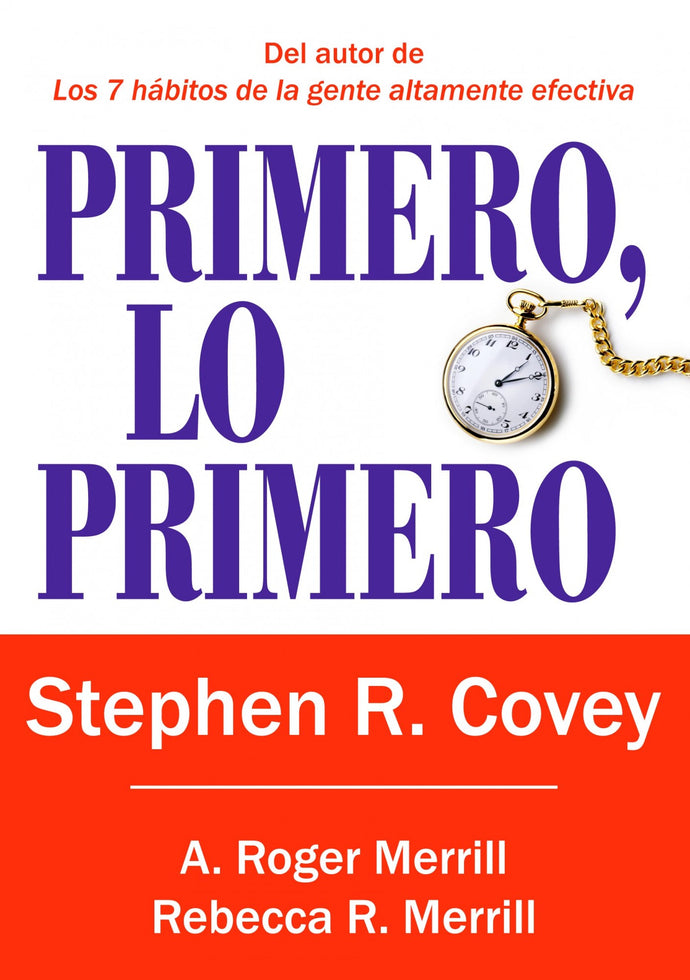 Primero, lo primero - Stephen R. Covey