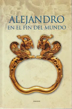 Alejandro en el fin del mundo (Editorial Gredos)