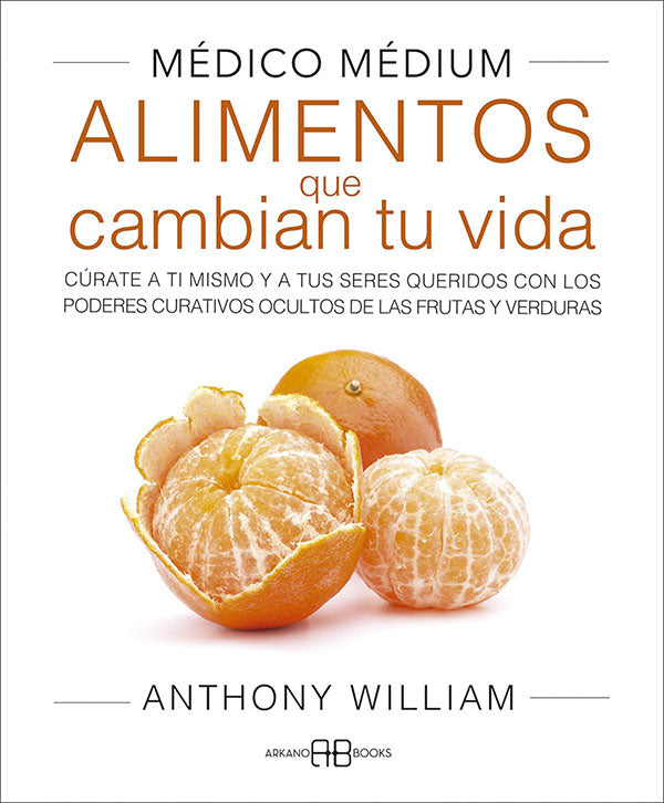 Alimentos que cambian tu vida - Anthony William