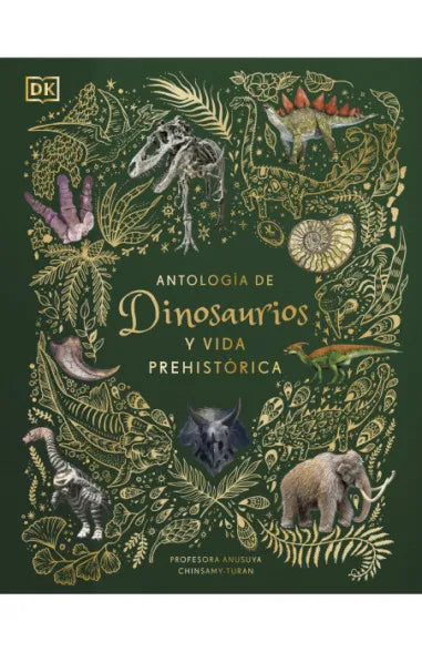 Antología de dinosaurios y vida prehistórica (Álbum ilustrado) - Anusuya Chinsamy-Turan