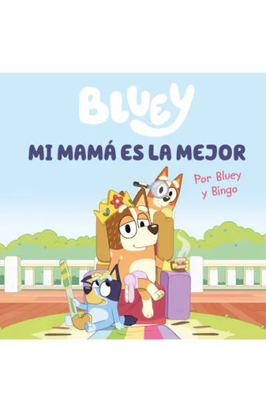 Bluey. Mi mamá es la mejor