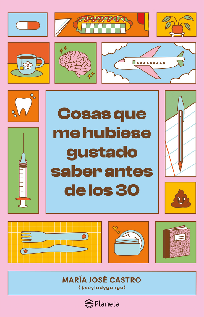 Cosas que me hubiese gustado saber antes de los 30 - María José Castro