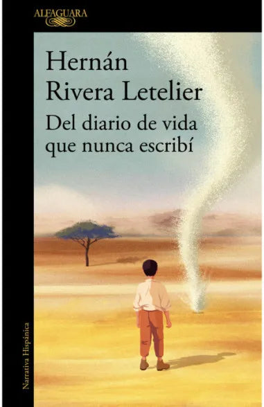 Del diario de vida que nunca escribí - Hernán Rivera Letelier