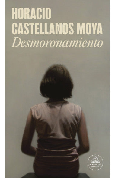 Desmoronamiento - Horacio Castellanos Moya