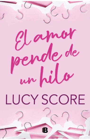 El amor pende de un hilo - Lucy Score