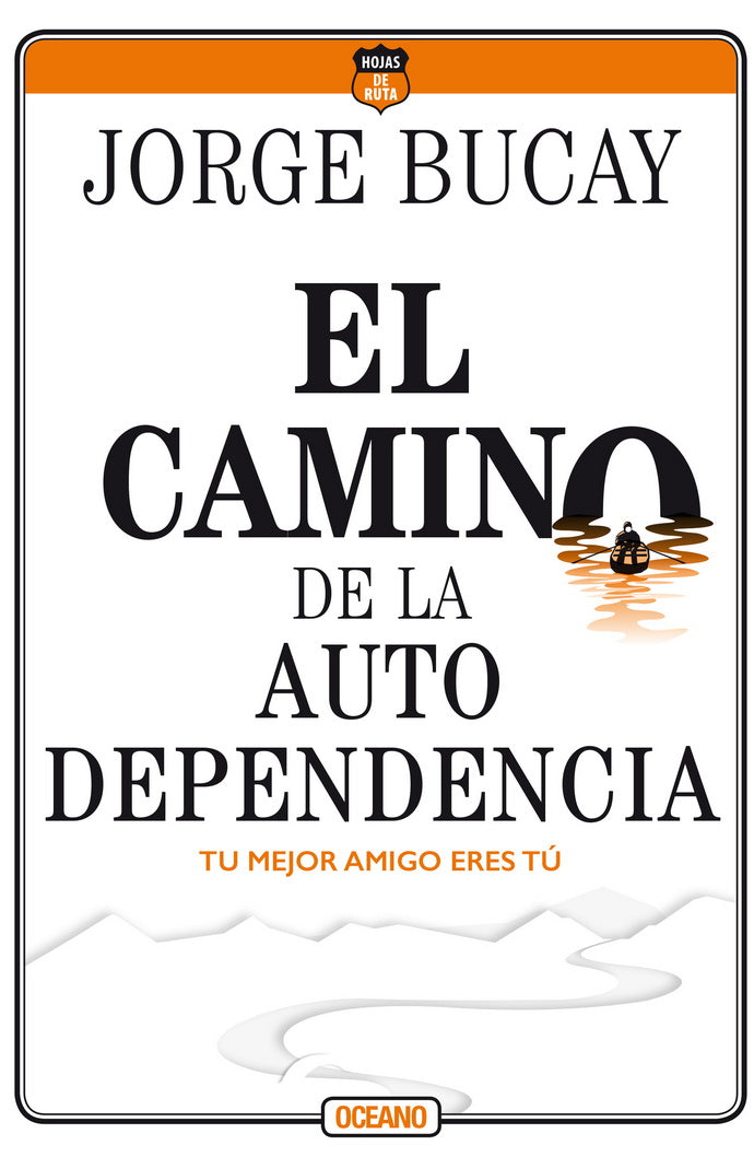 El camino de la autodependencia  - Jorge Bucay