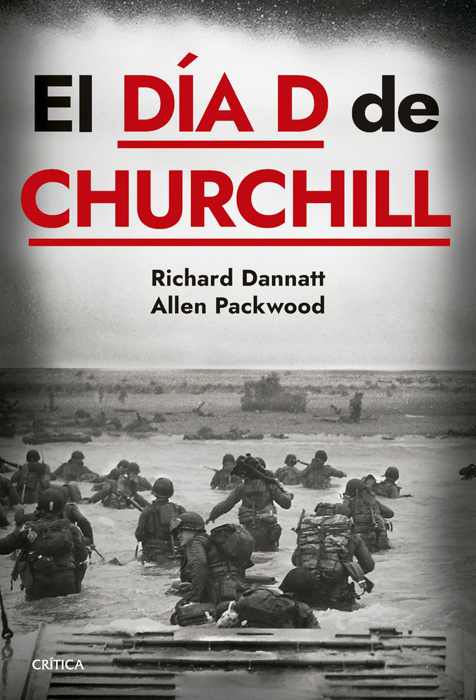 El día D de Churchill - Allen Packwood y Richard Dannatt