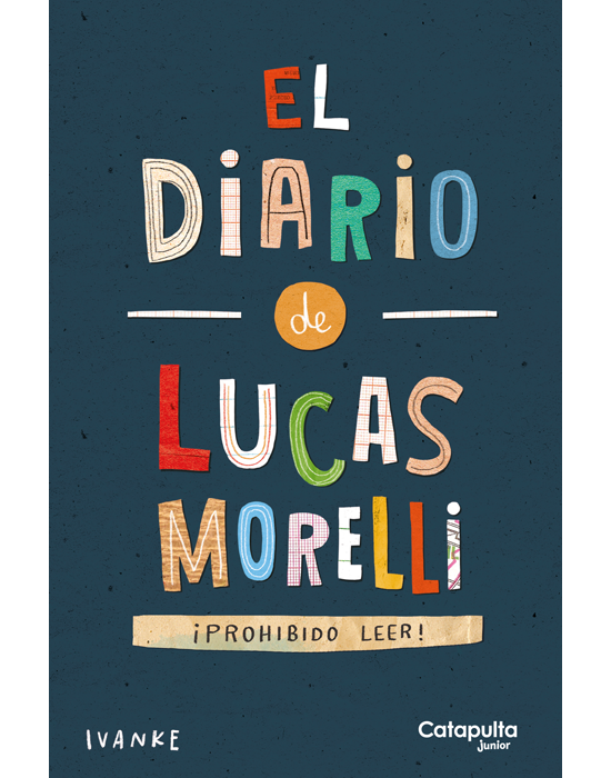 El diario de Lucas Morelli (¡Prohibido leer!) - Ivanke