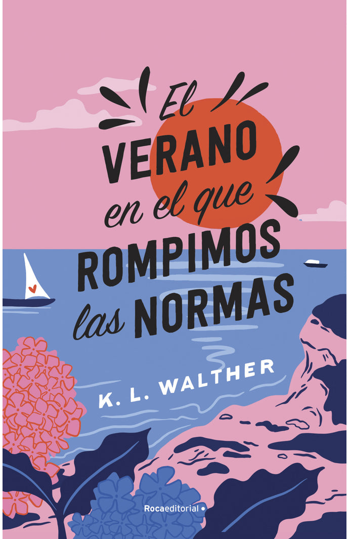 El verano en el que rompimos las normas - K. L. Walther