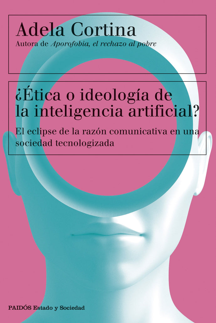 ¿Ética o ideología de la inteligencia artificial? - Adela Cortina Orts