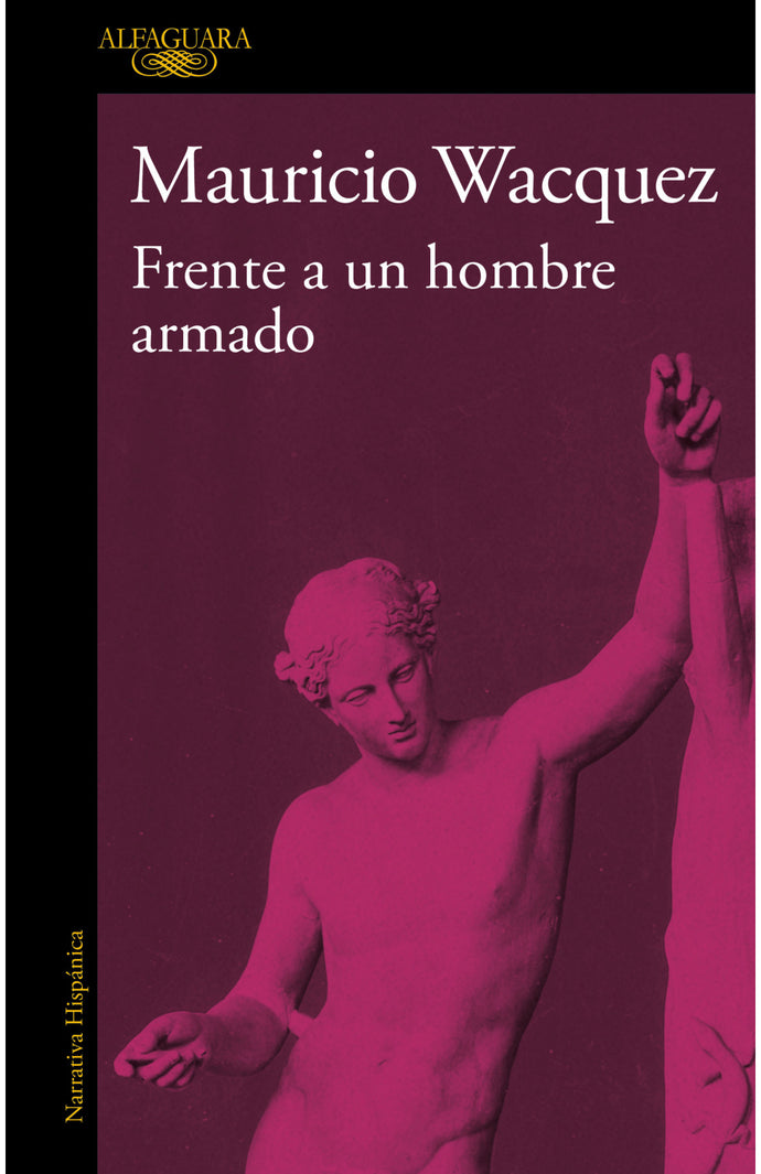 Frente a un hombre armado - Mauricio Wacquez Arellano