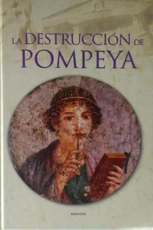 La destrucción de Pompeya (Editorial Gredos)