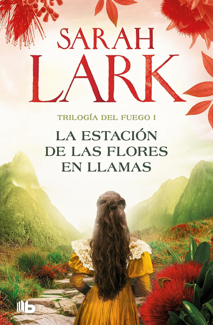 La estación de las flores en llamas (Trilogía del Fuego 1) - Sarah Lark