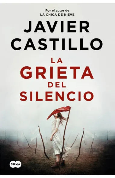 La grieta del silencio - Javier Castillo