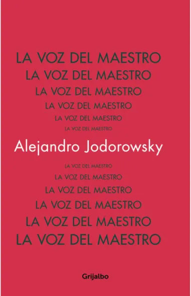 La voz del maestro - Alejandro Jodorowsky