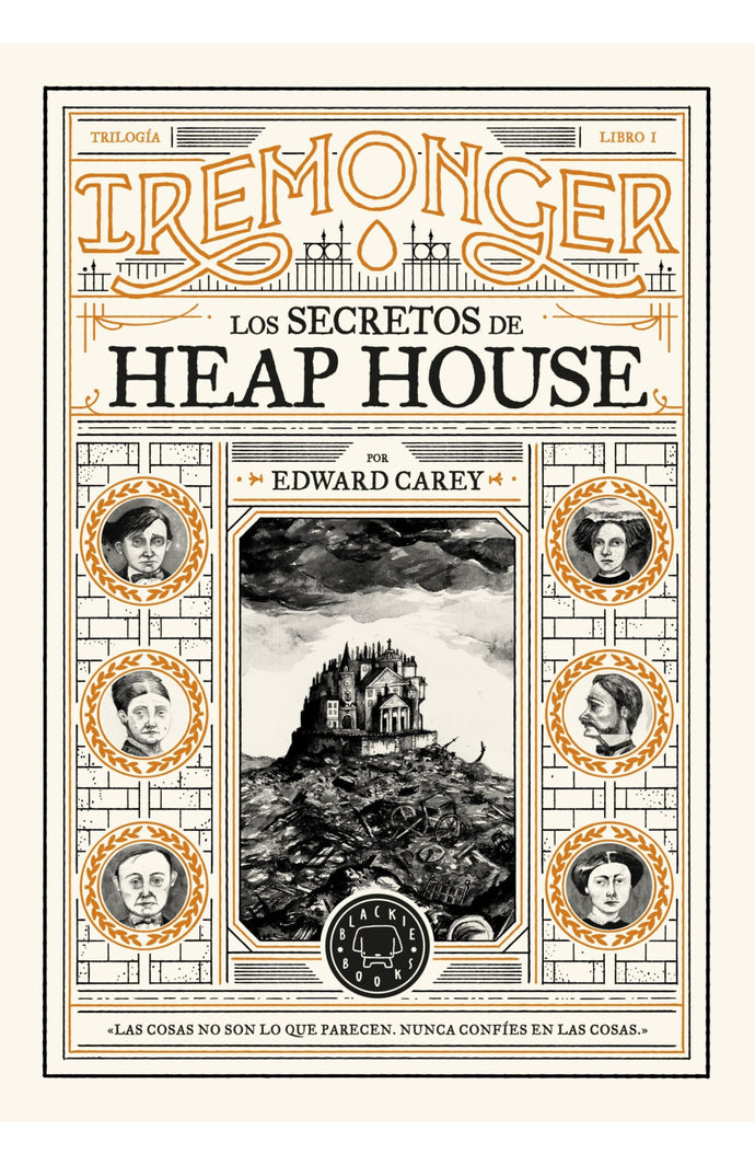 Los secretos de heap house - Edward Carey