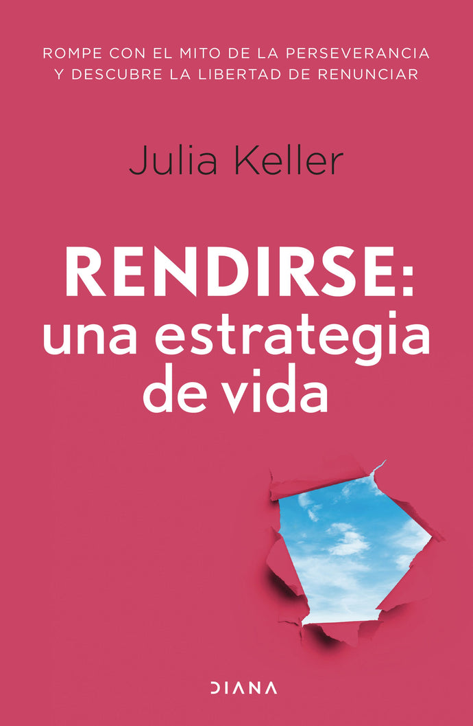 Rendirse: una estrategia de vida - Julia Keller