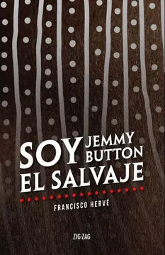 Soy Jemmy Button el salvaje - Francisco Hervé