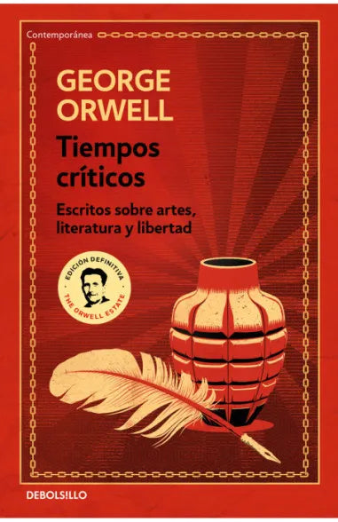 Tiempos críticos: Escritos sobre artes, literatura y libertad - George Orwell