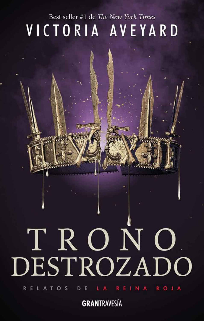 Trono destrozado (relatos de La reina roja) - Victoria Aveyard