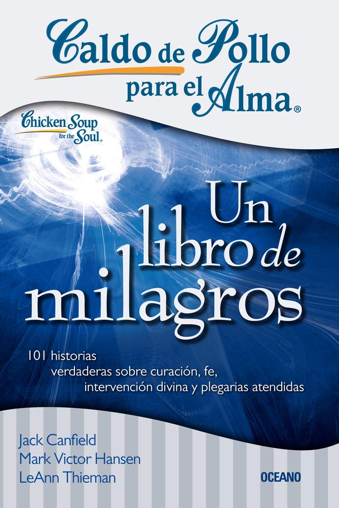 Un libro de milagros - Jack Canfield, Mark Hansen y LeAnn Thieman