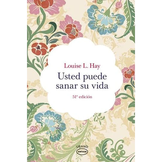 Usted puede sanar su vida - Louise Hay