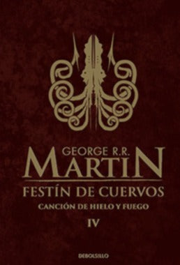 Festín de cuervos (Canción de hielo y fuego 4) - George R.R. Martin