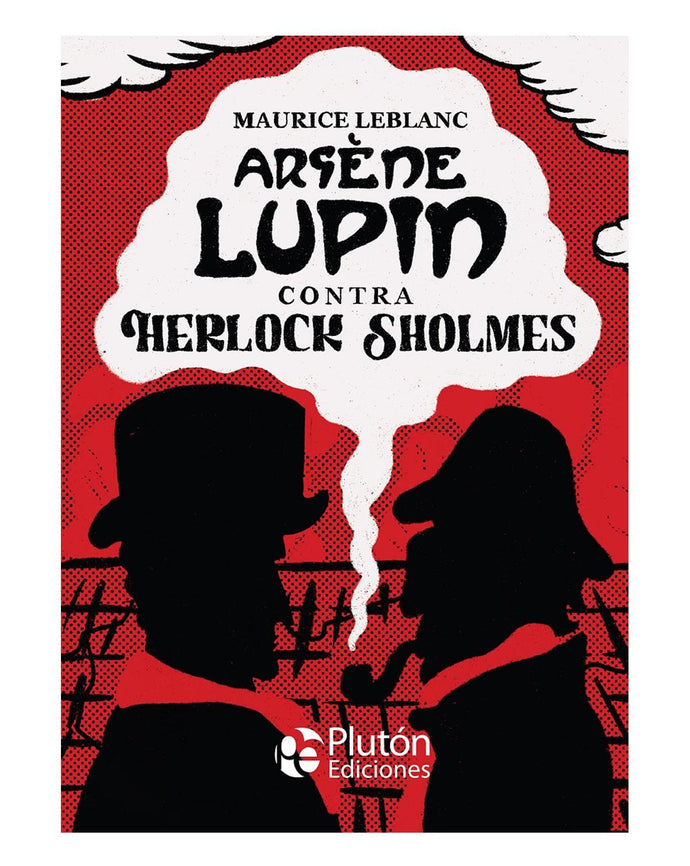 Arsène Lupin Contra Herlock Sholmes - Maurice Leblanc