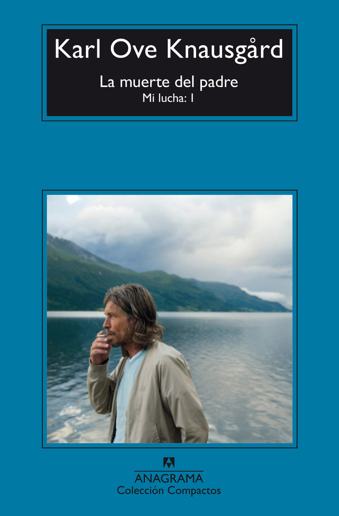 La muerte del padre (Mi lucha: 1) - Karl Ove Knausgård