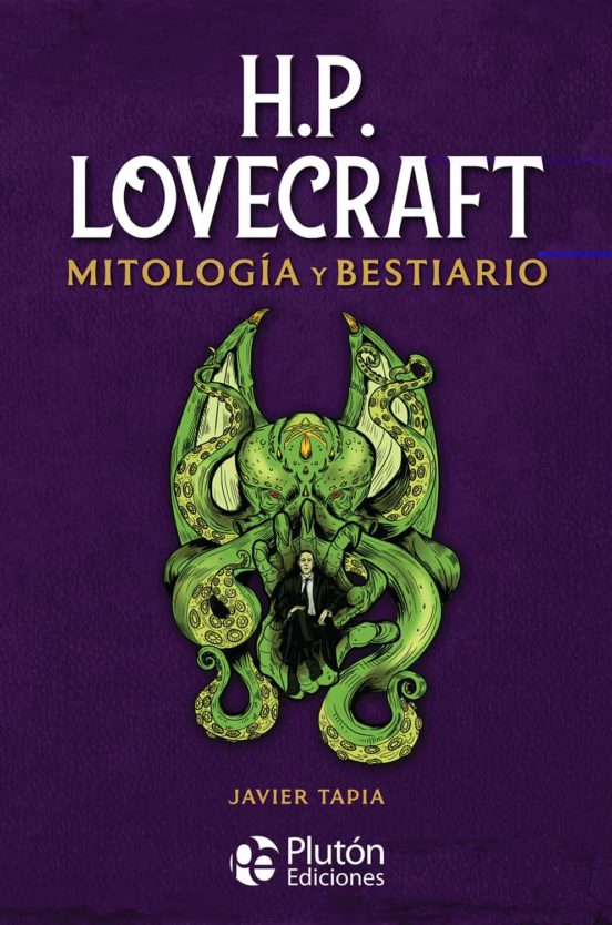 Mitología y bestiario de H.P. Lovecraft - Javier Tapia