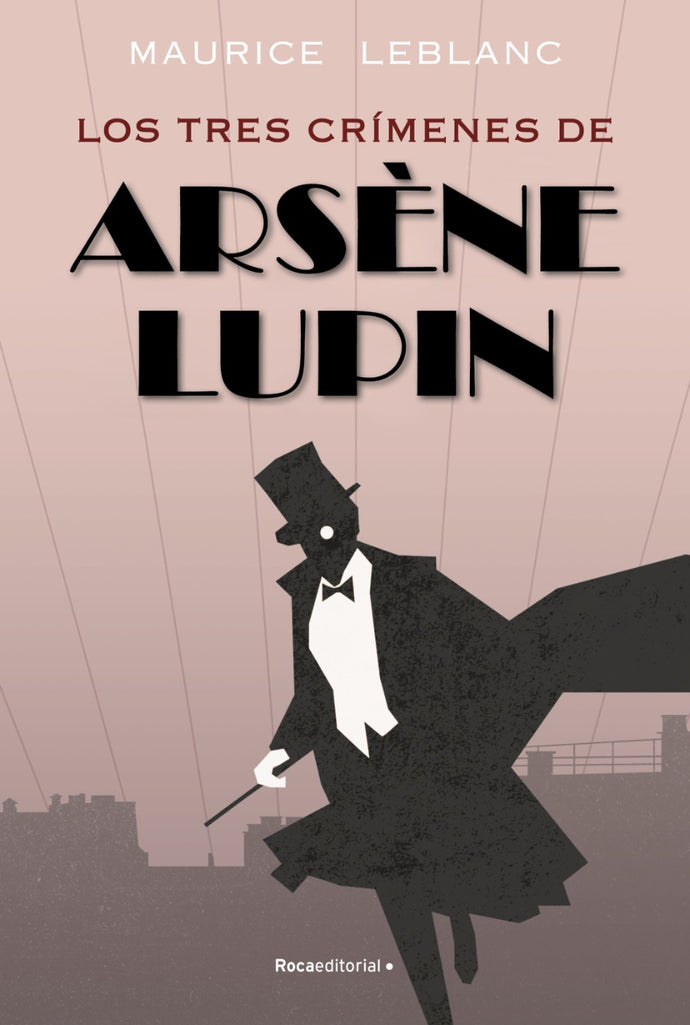 Los tres crímenes de Arsène Lupin - Maurice Leblanc