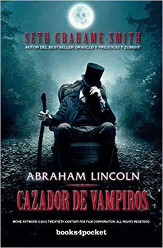 Abraham Lincoln, cazador de vampiros (B) - Seth Grahame Smith