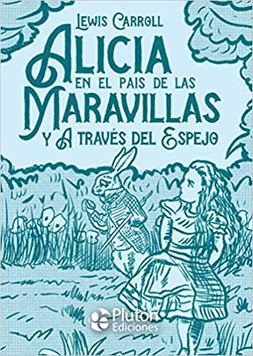 Alicia en el país de las Maravillas y A través del Espejo (TD) - Lewis Carroll