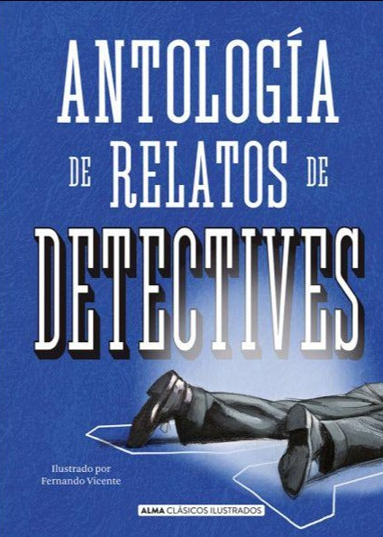 Antología de Relatos de detectives (Alma clasicos - TD)