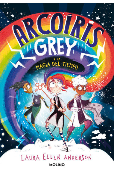 Arcoíris Grey 1: Arcoíris Grey y la magia del tiempo - Laura Ellen Anderson