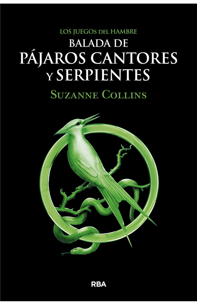 Balada de pájaros cantores y serpientes (Los Juegos del Hambre) - Suzanne Collins