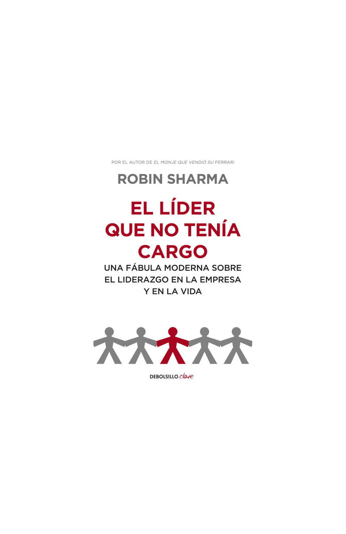 El líder que no tenía cargo (B) - Robin Sharma