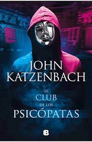 El club de los psicópatas - John Katzenbach