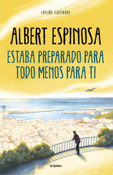 Estaba preparado para todo menos para ti - Albert Espinosa