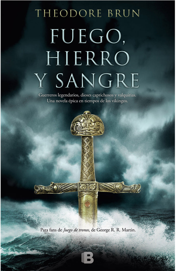 Fuego, hierro y sangre - Theodore Brun