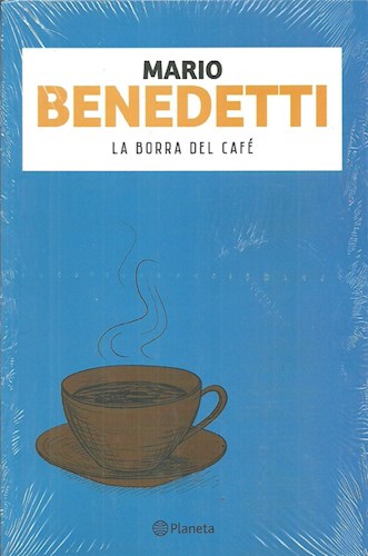 LA BORRA DEL CAFÉ (B) - Mario Benedetti