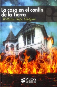 La Casa en el Confin de la Tierra - William Hope Hodgson