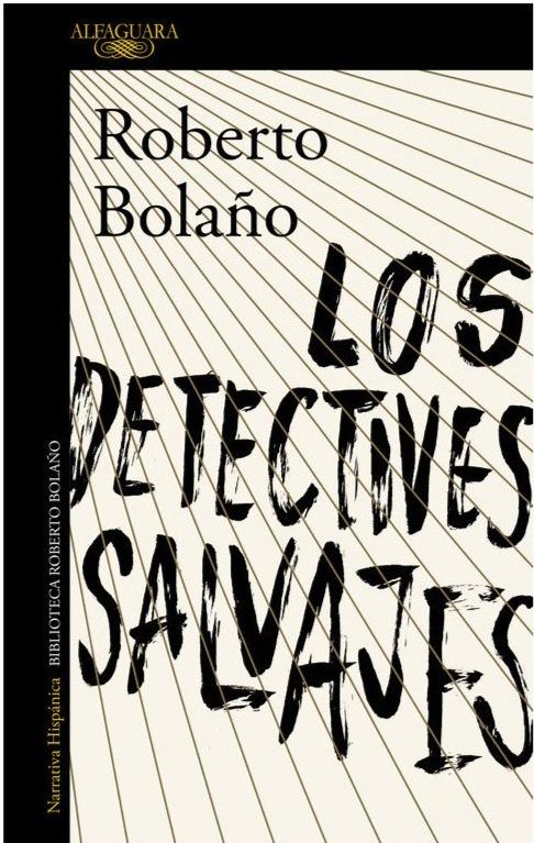 Los detectives salvajes - Roberto Bolaño