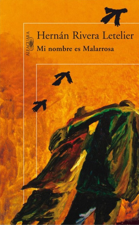 Mi nombre es Malarrosa - Hernán Rivera Letelier