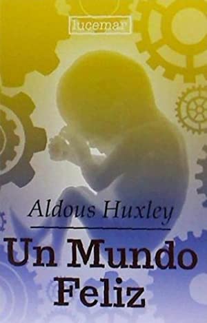 Un Mundo Feliz - Aldous Huxley