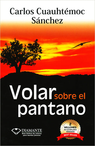 Volar sobre el pantano - Carlos Cuauhtémoc Sánchez